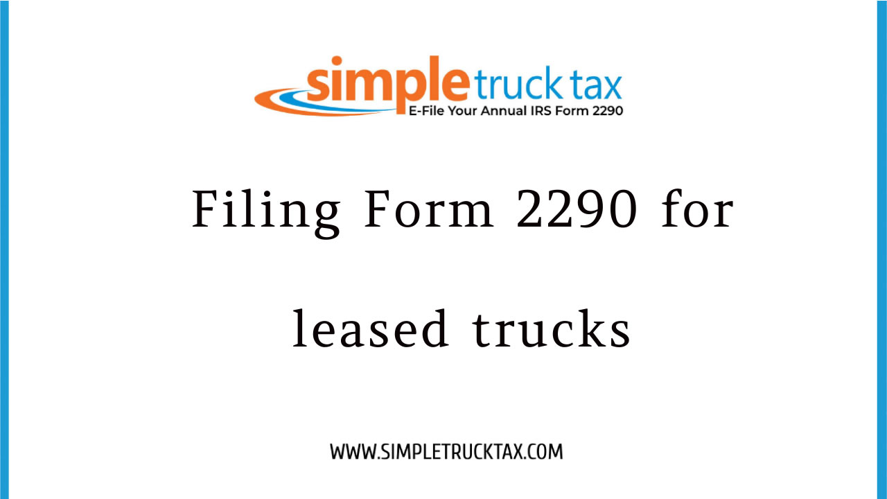 Filing Form 2290 for leased trucks